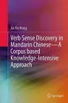 Verb Sense Discovery in Mandarin Chinese—A Corpus based Knowledge-Intensive Approach cover