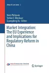 Market Integration: The EU Experience and Implications for Regulatory Reform in China cover