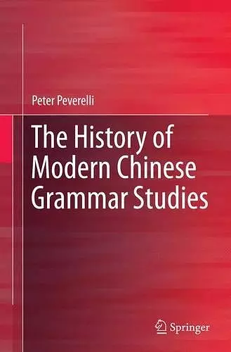 The History of Modern Chinese Grammar Studies cover