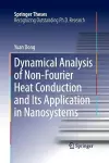 Dynamical Analysis of Non-Fourier Heat Conduction and Its Application in Nanosystems cover