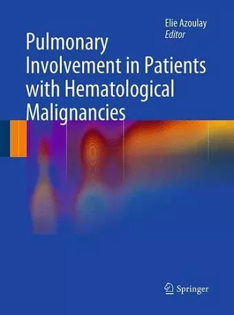 Pulmonary Involvement in Patients with Hematological Malignancies cover