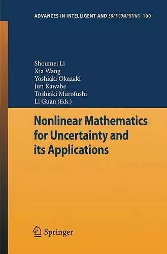 Nonlinear Mathematics for Uncertainty and its Applications cover