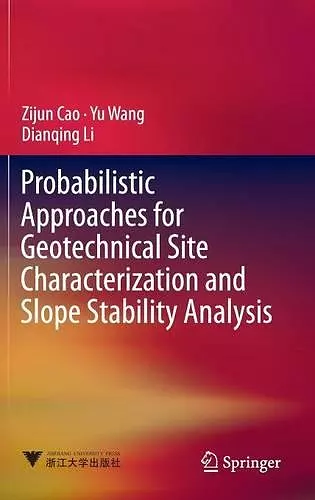 Probabilistic Approaches for Geotechnical Site Characterization and Slope Stability Analysis cover