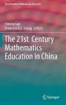 The 21st  Century Mathematics Education in China cover