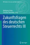Zukunftsfragen Des Deutschen Steuerrechts III cover