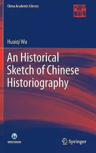 An Historical Sketch of Chinese Historiography cover