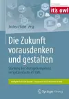 Die Zukunft vorausdenken und gestalten cover