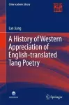 A History of Western Appreciation of English-translated Tang Poetry cover