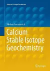 Calcium Stable Isotope Geochemistry cover