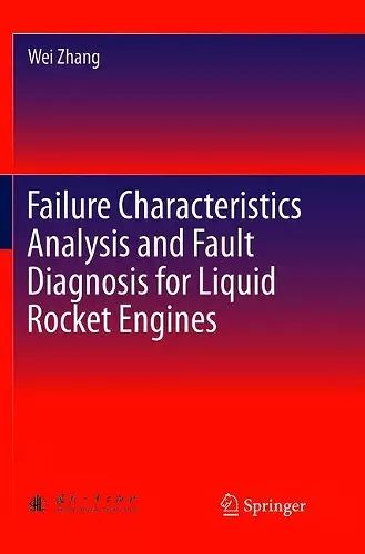 Failure Characteristics Analysis and Fault Diagnosis for Liquid Rocket Engines cover