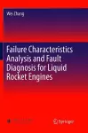 Failure Characteristics Analysis and Fault Diagnosis for Liquid Rocket Engines cover