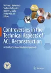 Controversies in the Technical Aspects of ACL Reconstruction cover