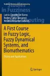A First Course in Fuzzy Logic, Fuzzy Dynamical Systems, and Biomathematics cover