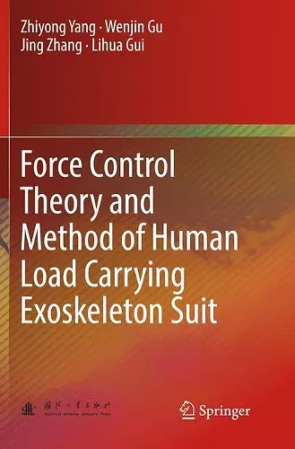 Force Control Theory and Method of Human Load Carrying Exoskeleton Suit cover