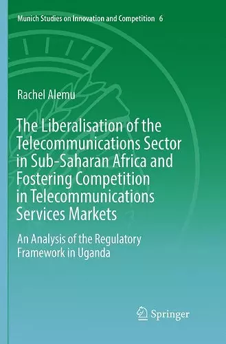 The Liberalisation of the Telecommunications Sector in Sub-Saharan Africa and Fostering Competition in Telecommunications Services Markets cover