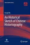 An Historical Sketch of Chinese Historiography cover