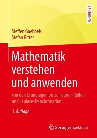 Mathematik Verstehen Und Anwenden - Von Den Grundlagen Bis Zu Fourier-Reihen Und Laplace-Transformation cover