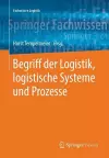 Begriff der Logistik, logistische Systeme und Prozesse cover
