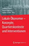 Lokale Ökonomie - Konzepte, Quartierskontexte Und Interventionen cover