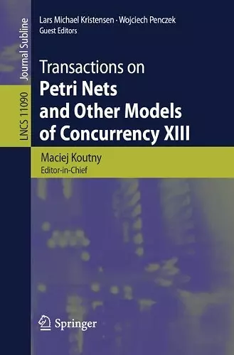 Transactions on Petri Nets and Other Models of Concurrency XIII cover