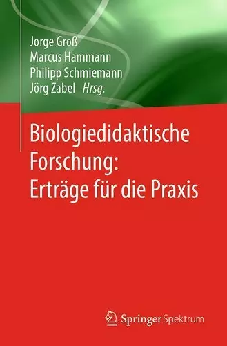 Biologiedidaktische Forschung: Erträge Für Die Praxis cover