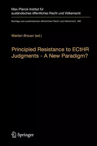 Principled Resistance to ECtHR Judgments - A New Paradigm? cover