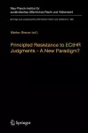 Principled Resistance to ECtHR Judgments - A New Paradigm? cover