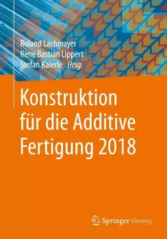 Konstruktion für die Additive Fertigung 2018 cover
