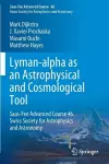 Lyman-alpha as an Astrophysical and Cosmological Tool cover