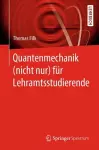 Quantenmechanik (nicht nur) für Lehramtsstudierende cover