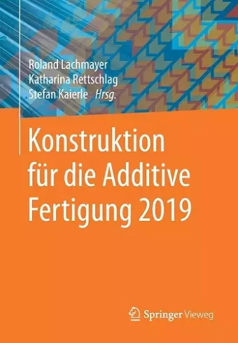 Konstruktion für die Additive Fertigung 2019 cover