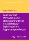 Perspektiven auf Mehrsprachigkeit im Fremdsprachenunterricht – Regards croisés sur le plurilinguisme et l’apprentissage des langues cover