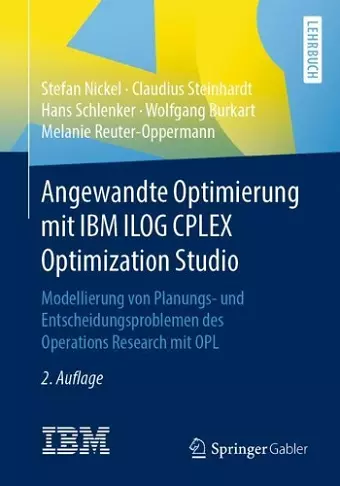 Angewandte Optimierung Mit IBM Ilog Cplex Optimization Studio cover