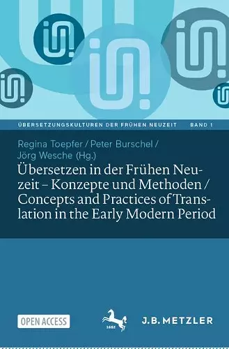 Übersetzen in der Frühen Neuzeit – Konzepte und Methoden / Concepts and Practices of Translation in the Early Modern Period cover