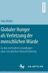 Globaler Hunger als Verletzung der menschlichen Würde cover