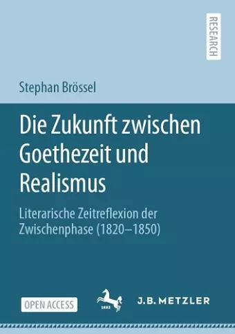 Die Zukunft zwischen Goethezeit und Realismus cover