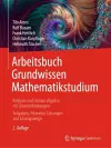 Arbeitsbuch Grundwissen Mathematikstudium - Analysis Und Lineare Algebra Mit Querverbindungen cover