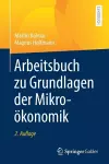 Arbeitsbuch Zu Grundlagen Der Mikroökonomik cover