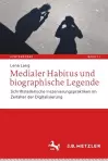 Medialer Habitus und biographische Legende cover