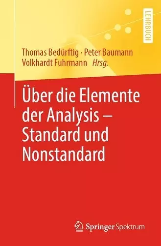 Über die Elemente der Analysis – Standard und Nonstandard cover