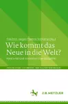 Wie kommt das Neue in die Welt? cover