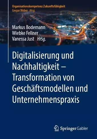 Digitalisierung und Nachhaltigkeit – Transformation von Geschäftsmodellen und Unternehmenspraxis cover