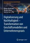 Digitalisierung und Nachhaltigkeit – Transformation von Geschäftsmodellen und Unternehmenspraxis cover