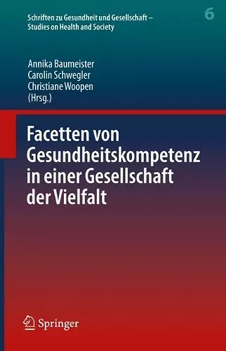 Facetten von Gesundheitskompetenz in einer Gesellschaft der Vielfalt cover