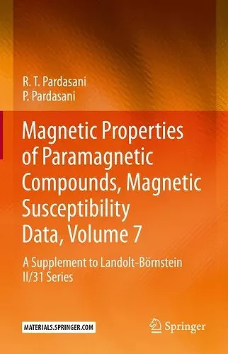 Magnetic Properties of Paramagnetic Compounds, Magnetic Susceptibility Data, Volume 7 cover