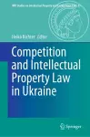 Competition and Intellectual Property Law in Ukraine cover