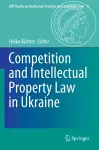 Competition and Intellectual Property Law in Ukraine cover