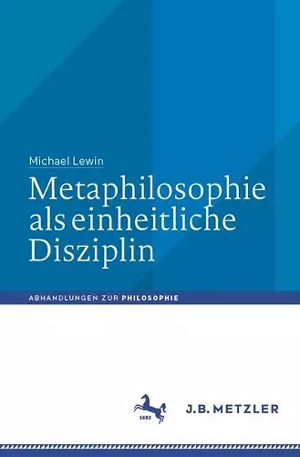 Metaphilosophie als einheitliche Disziplin cover