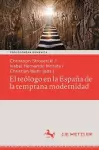El teólogo en la España de la temprana modernidad cover