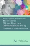 Theoretisches Philosophieren und Lebensweltorientierung cover